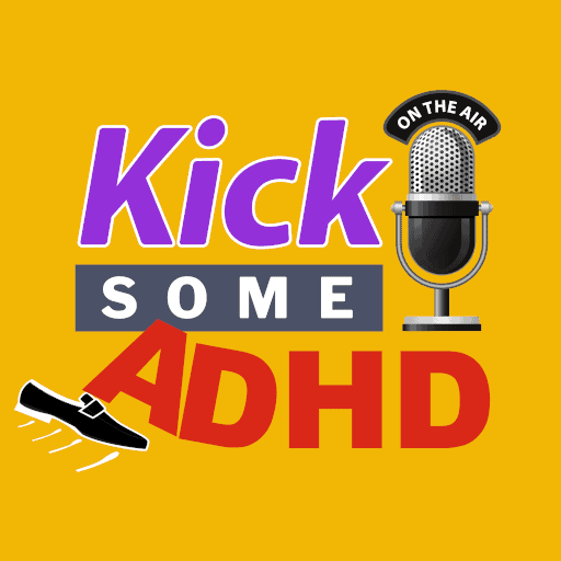 Kick Some ADHD podcast