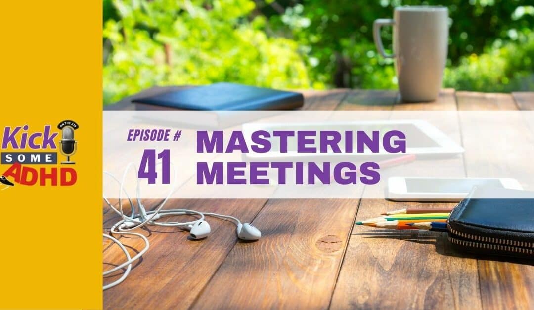 Ep. 41: Mastering Meetings
