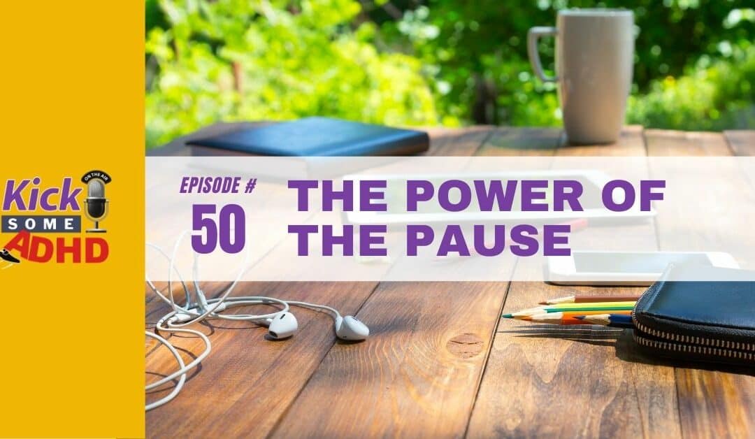 Ep. 50: The Power of the Pause