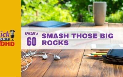 Ep. 60: Smash Those Big Rocks!