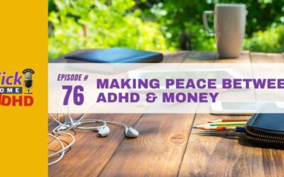 Ep. 76: Making Peace Between ADHD & Money