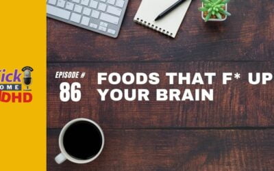 Ep. 86: Foods That F* Up Your Brain