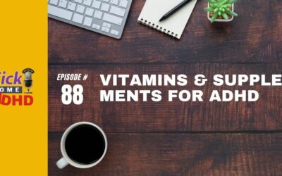 Ep. 88: Vitamins & Supplements for ADHD