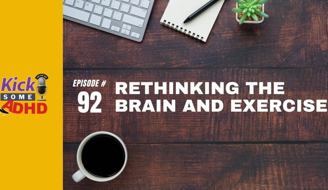Ep. 92: Rethinking the Brain and Exercise
