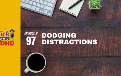 Ep. 97: Dodging Distractions