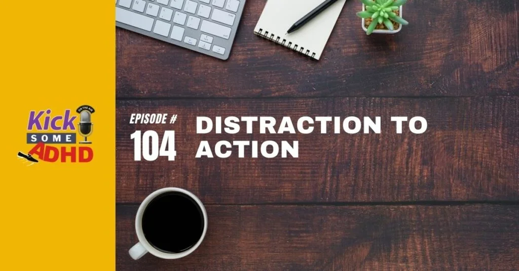 distraction to action