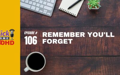 Ep. 106: Remember You’ll Forget