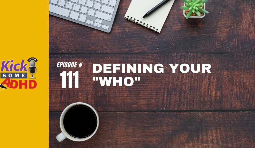 Ep. 111: Defining Your “Who”