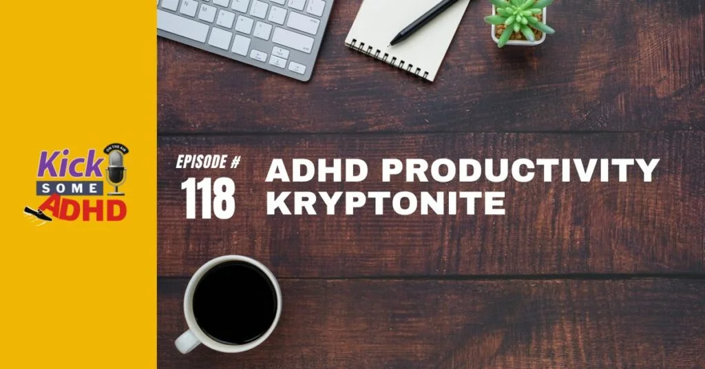 ADHD Productivity Kryptonite