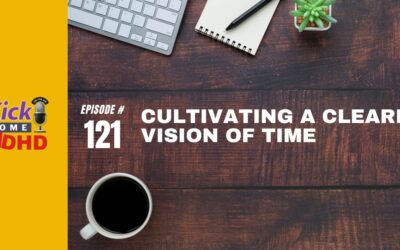 Ep. 121: Cultivating a Clearer Vision of Time