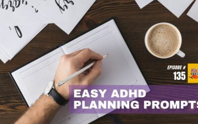 Ep 135: Easy ADHD Planning Prompts
