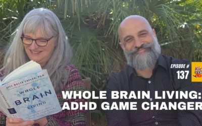 Ep. 137: Whole Brain Living – ADHD Game Changer?
