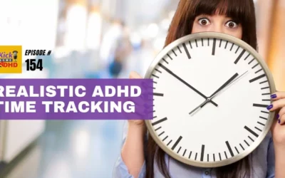 Ep. 154: Realistic ADHD Time Tracking