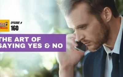 Ep. 160: The Art of Saying Yes and No