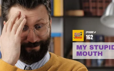 Ep. 162: My Stupid Mouth