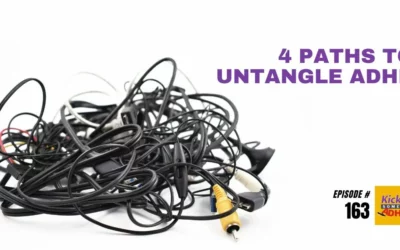 Ep. 163: 4 Paths to Untangle ADHD