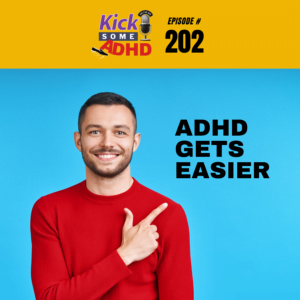 #202 ADHD Gets Easier