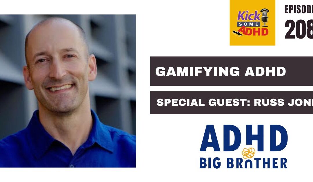 Episode 208: Gamifying ADHD with Russ Jones