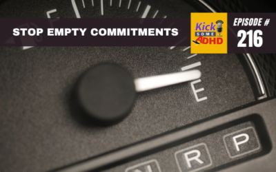 Ep. 216 Stop Empty Commitments