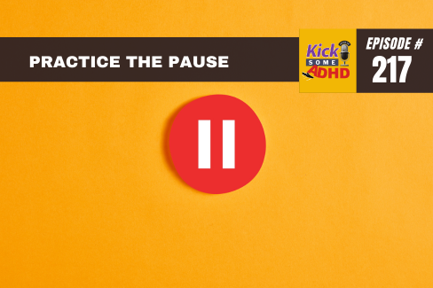 Ep. 217 Practice the Pause