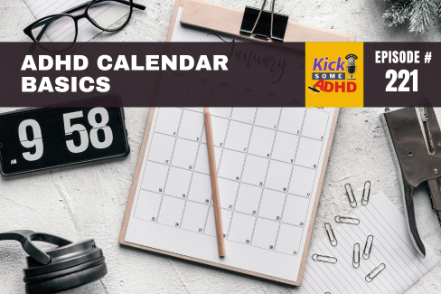 Ep. 221 ADHD Calendar Basic